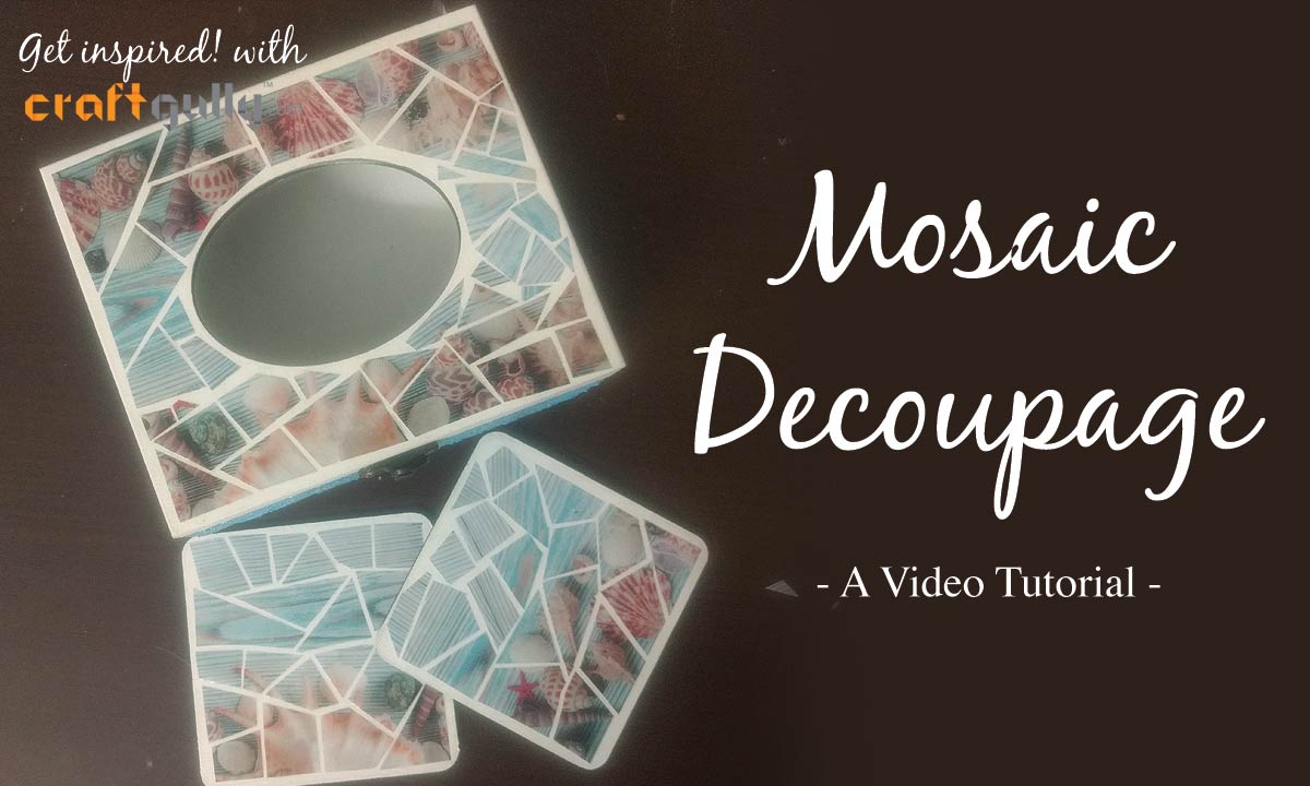 Mosaic Decoupage - A Video Tutorial