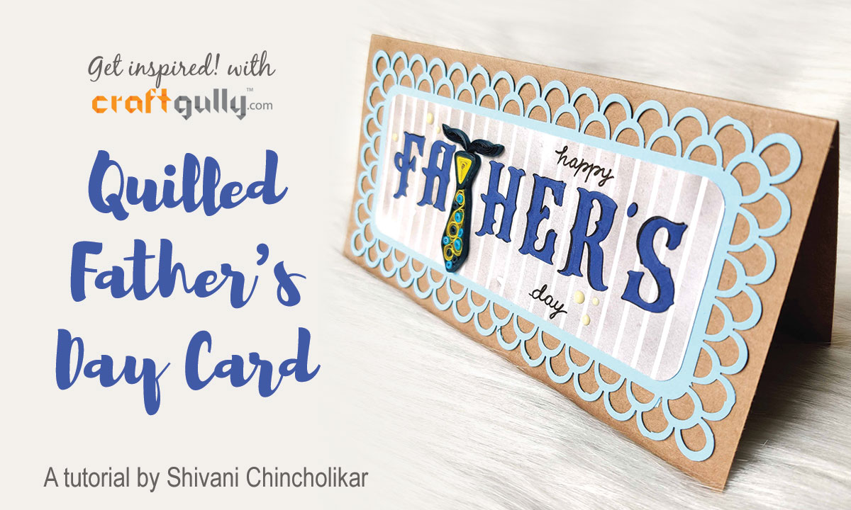 Quilled Father's Day Card
