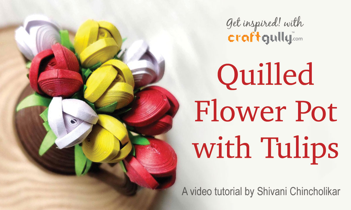 Quilled Flower Pot With Tulip Flowers