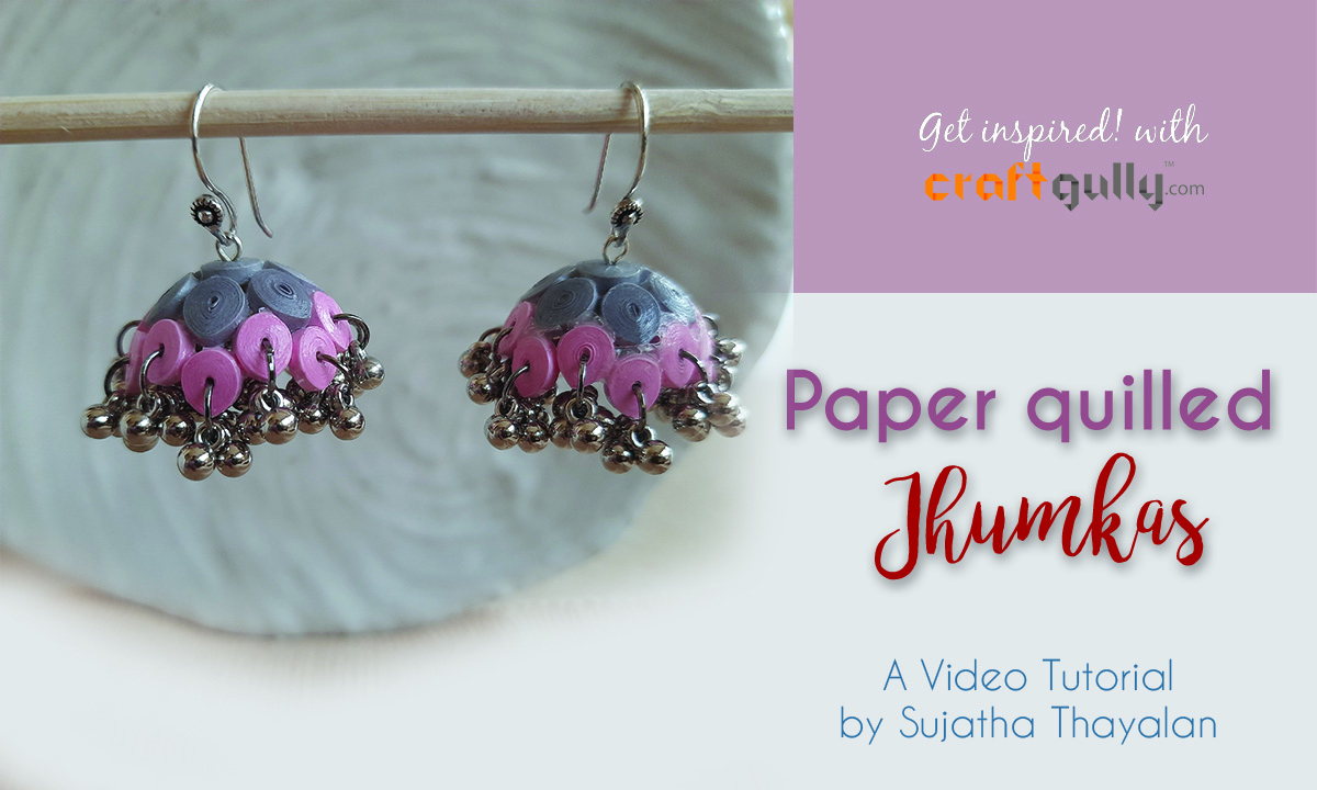 Quilled Jhumkas With A Twist!