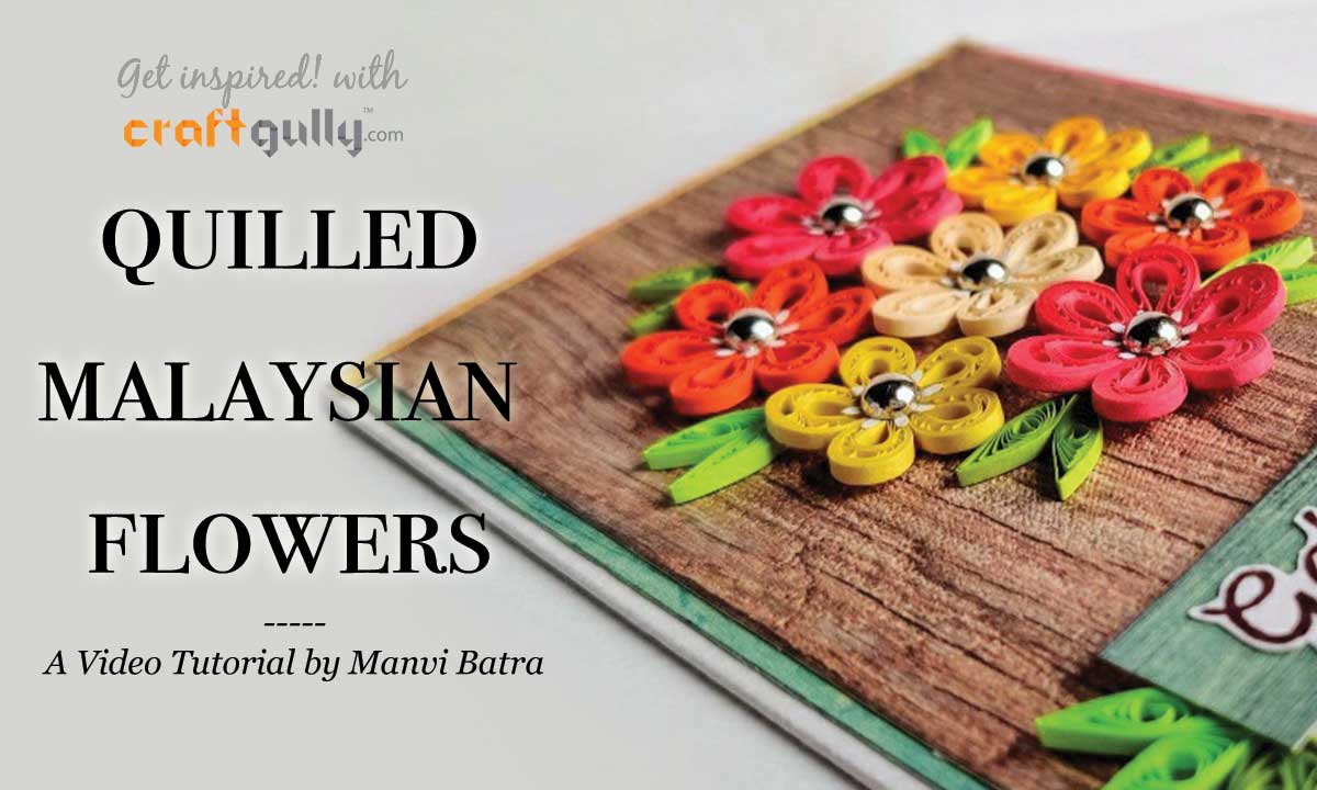 Quilled Malaysian Flowers