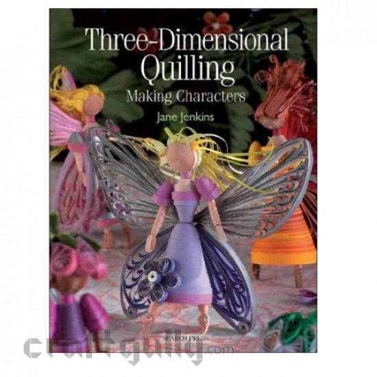 Three-Dimensional Quilling: Making Characters Illustrated Edition