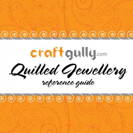 Free eBook - CraftGully Quilled Jewellery Reference Guide